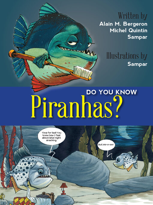 Title details for Do You Know Piranhas? by Alain M Bergeron - Available